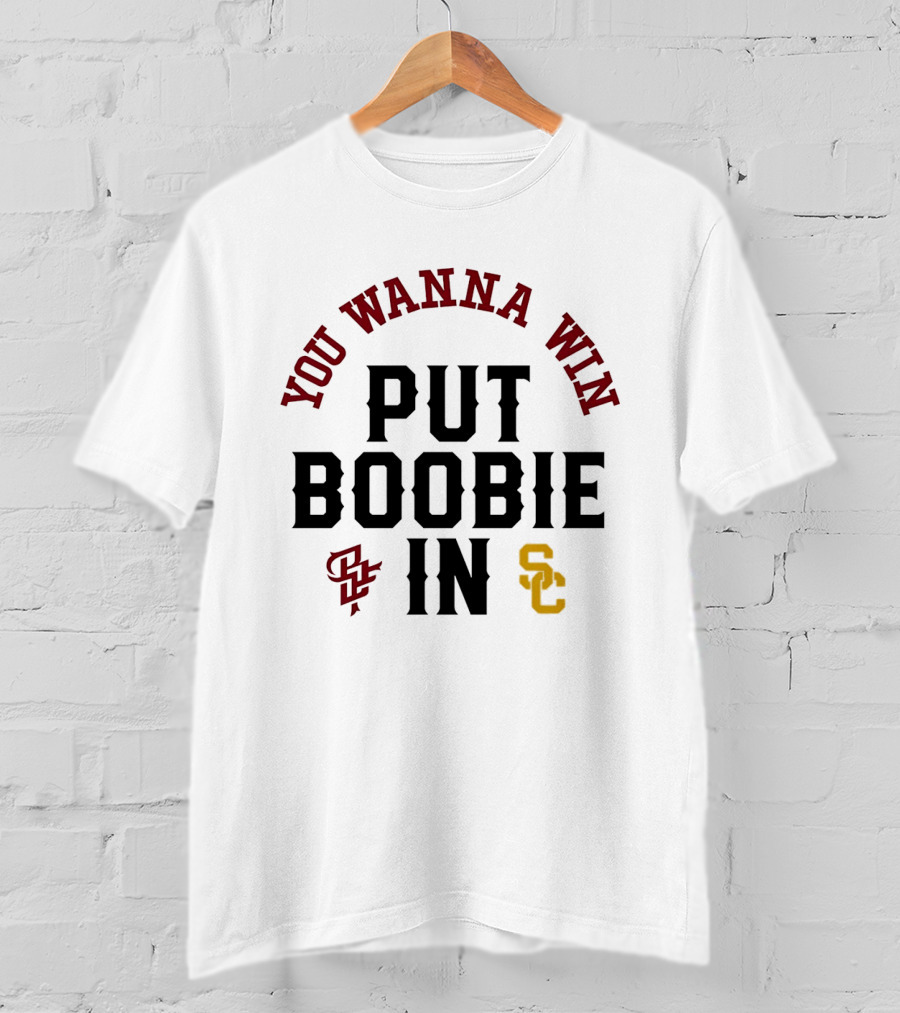 You Wanna Win Put Boobie In Football Theme SC SS T-Shirt