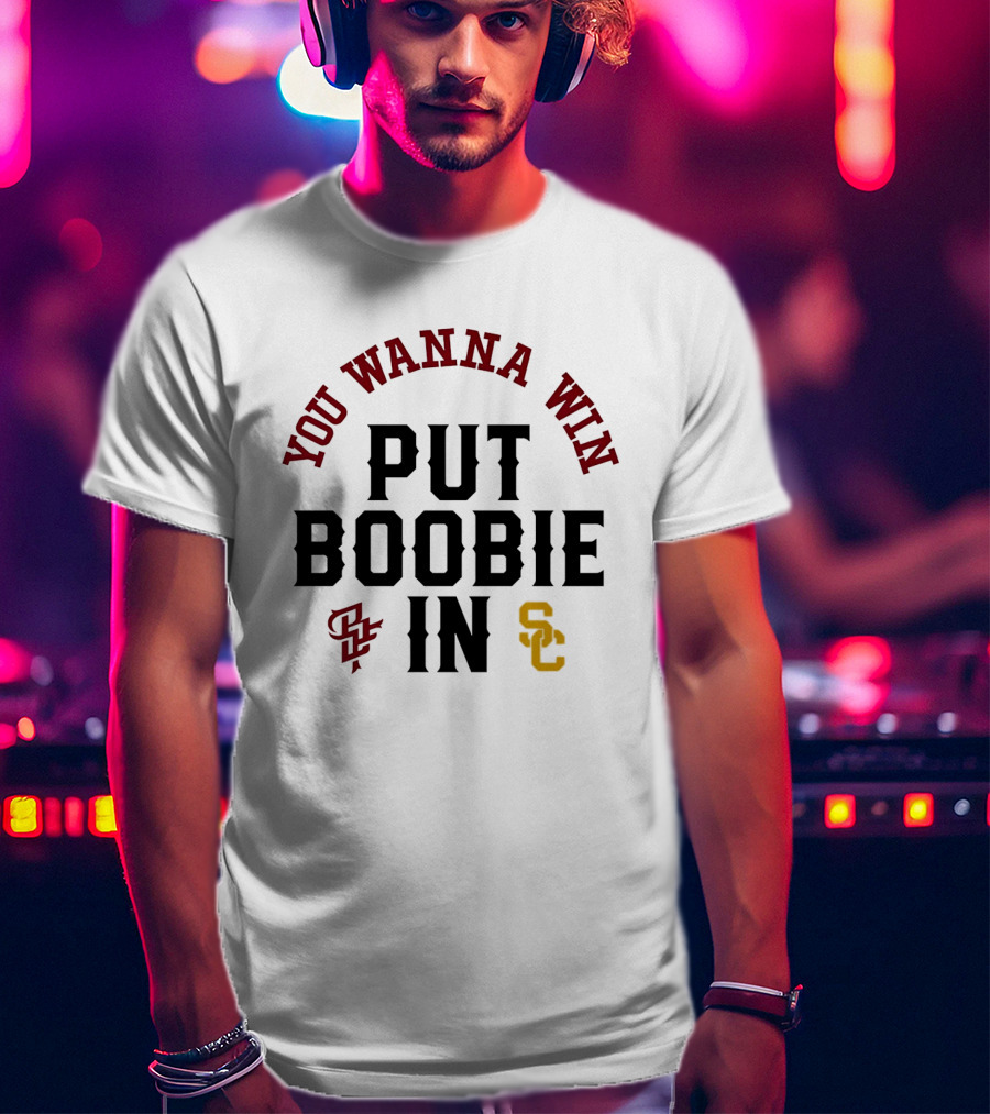 You Wanna Win Put Boobie In Football Theme SC SS T-Shirt
