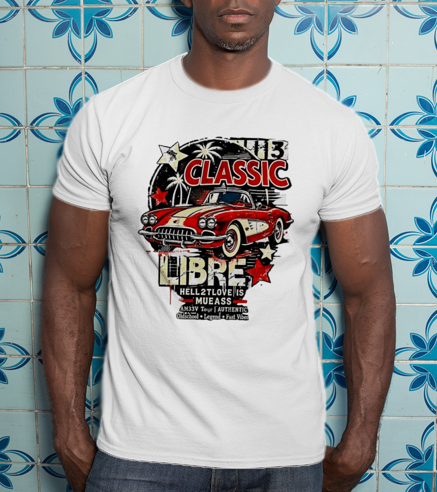 Classic Libre AM33V Tour Authentic Oldschool Legend Fast Vibes T-Shirt