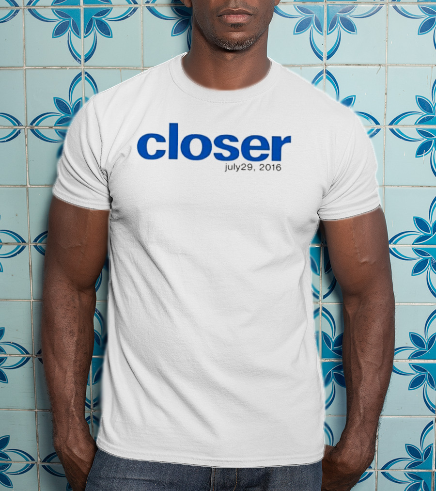 Closer Blue Lowercase July 29 2016 T-Shirt