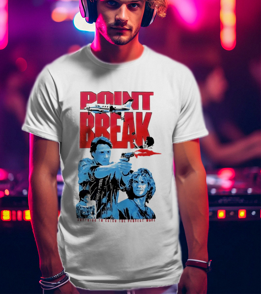 Point Break Movie Characters Anything To Catch The Perfect Wave Gun Airplane T-Shirt