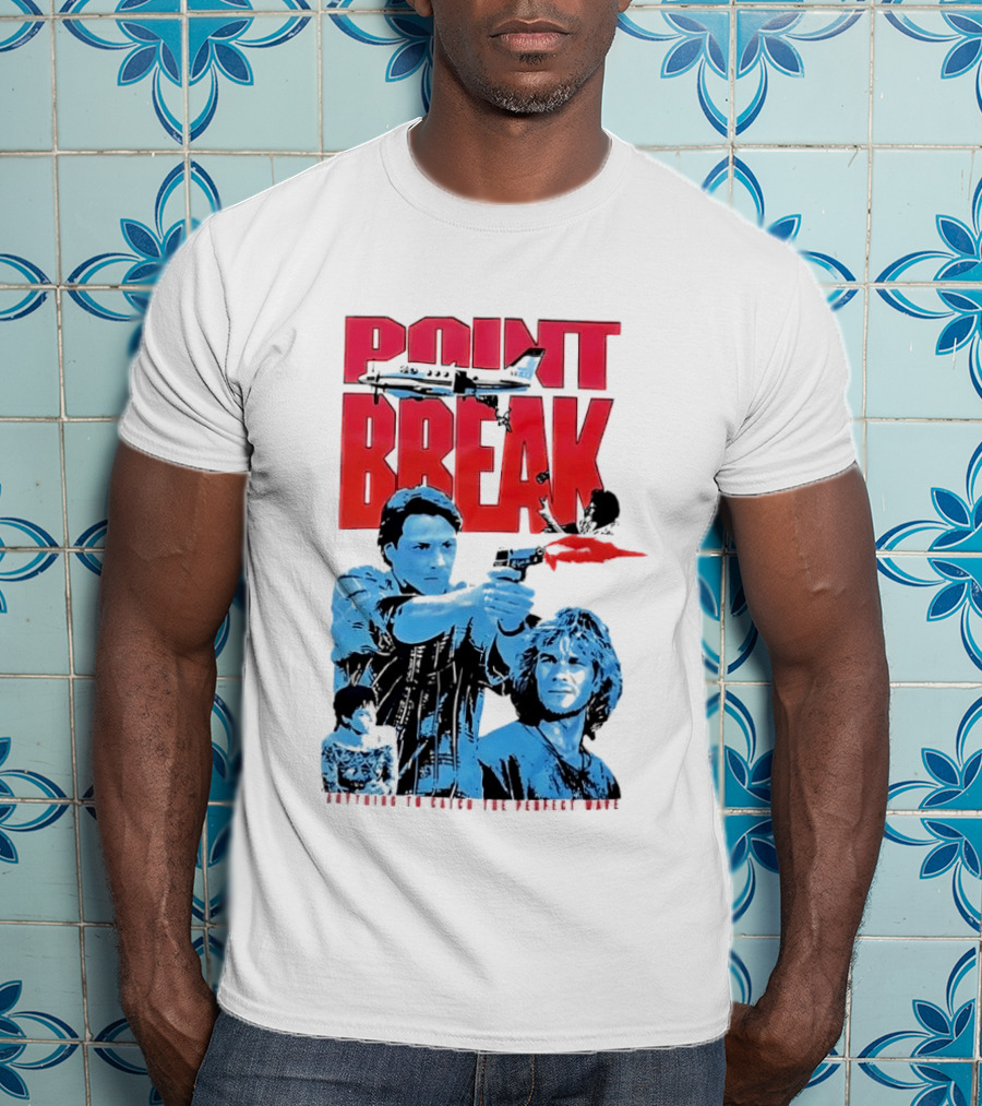 Point Break Movie Characters Anything To Catch The Perfect Wave Gun Airplane T-Shirt