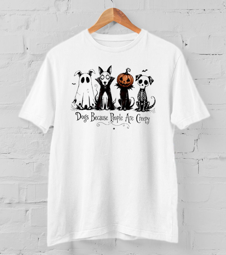 Dogs Because People Are Creepy Halloween Pumpkin Skeleton Ghost T-Shirt