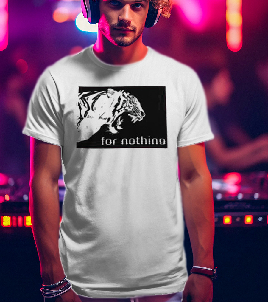 Tiger Head With For Nothing T-Shirt