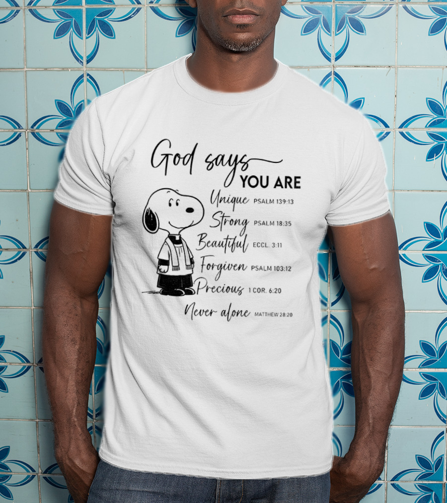 Snoopy God Says You Are Unique Strong Beautiful Forgiven Precious Never Alone T-Shirt