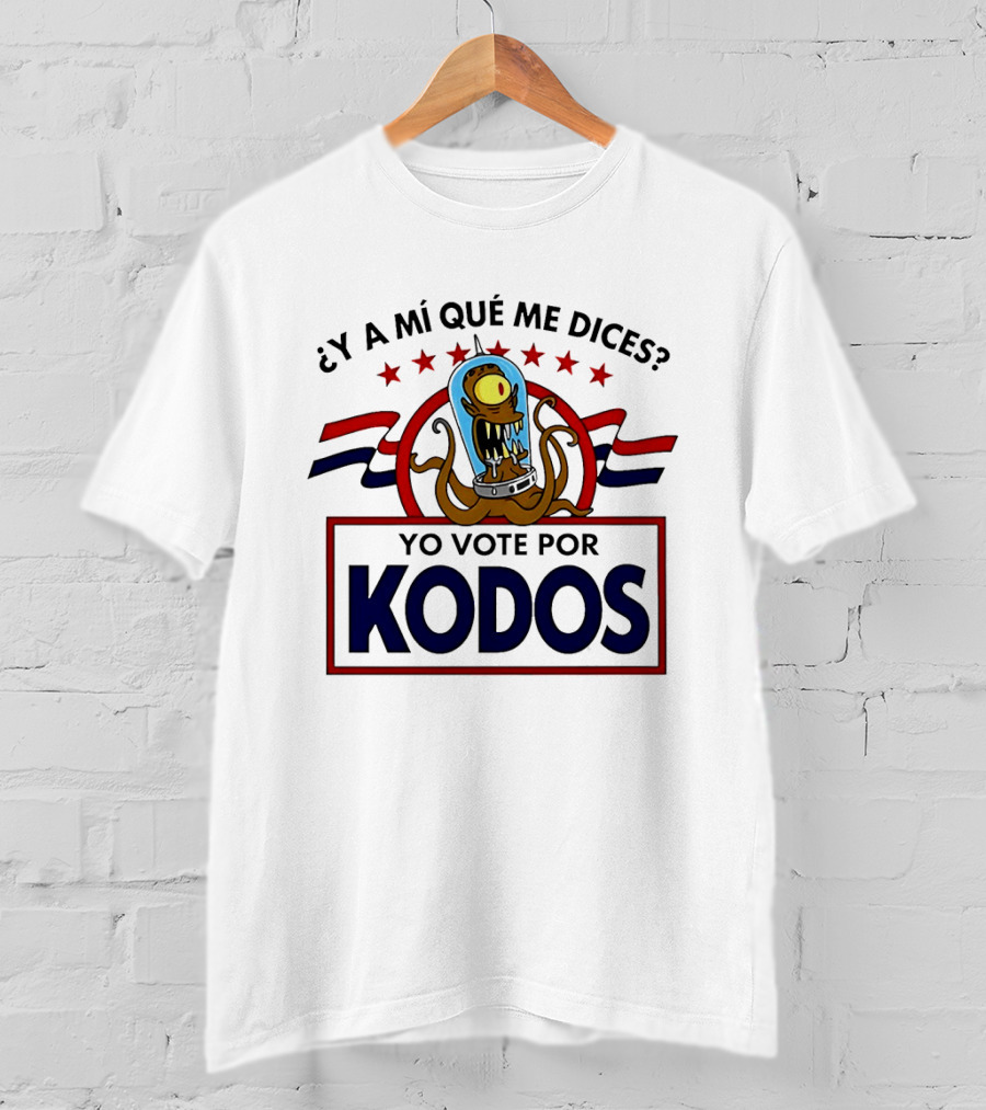 ¿Y A Mí Qué Me Dices? Yo Vote Por Kodos The Simpsons Alien Political T-Shirt