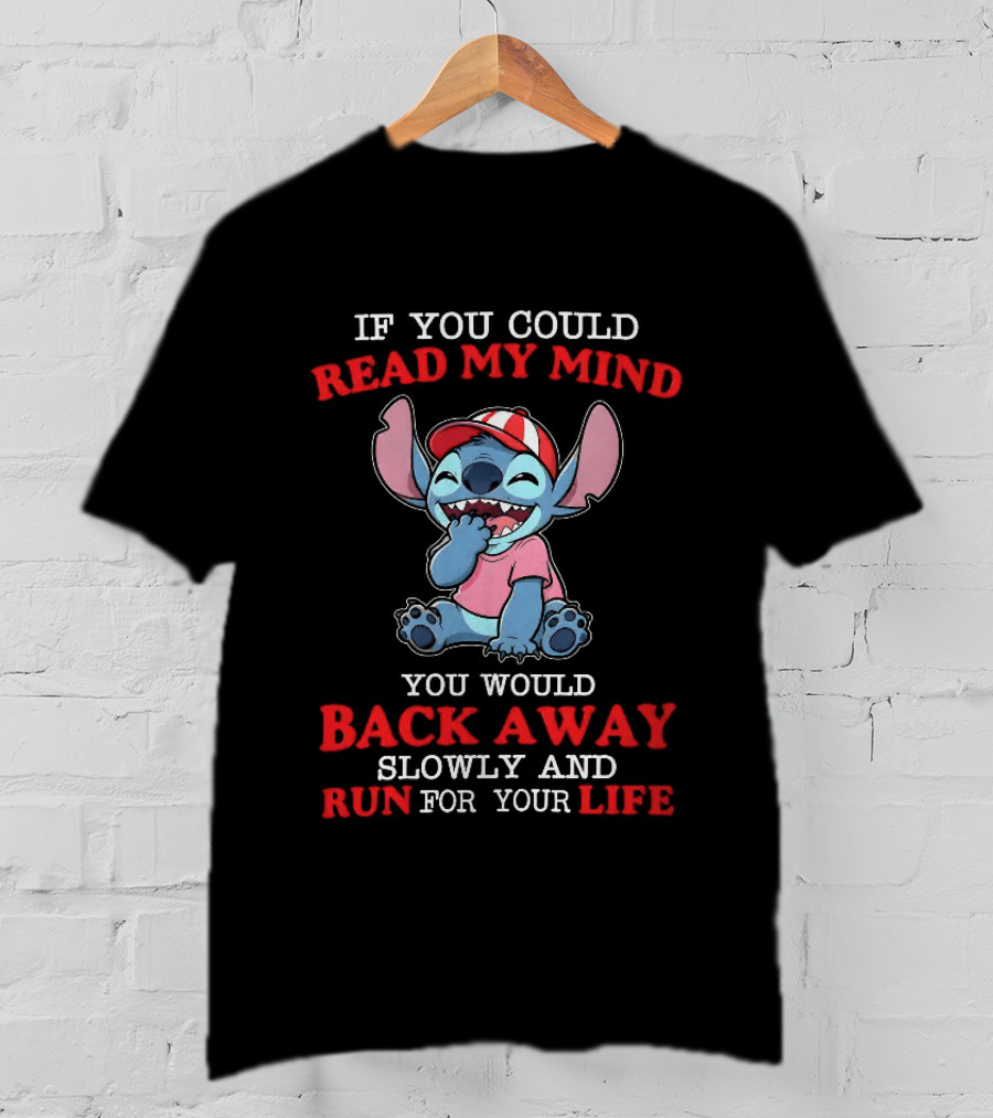 Stitch If You Could Read My Mind Back Away Slowly Run For Your Life T-Shirt