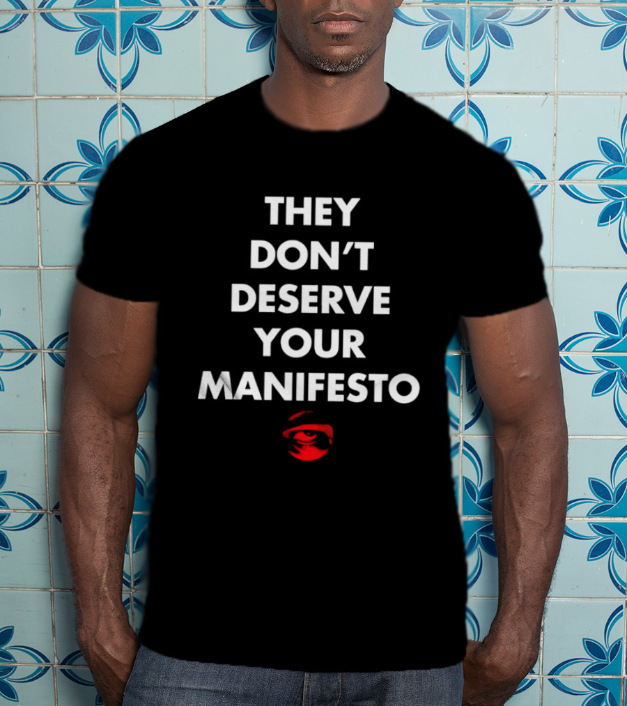 They Dont Deserve Your Manifesto Shadowy Red Eye Circular T-Shirt