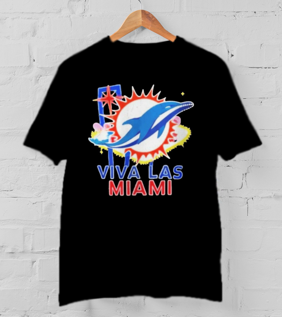 Viva Las Miami Dolphin Neon Sign And Sunburst T-Shirt