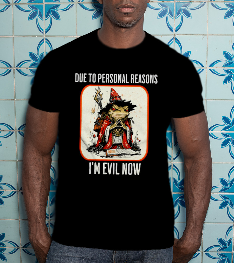 Due To Personal Reasons I'm Evil Now Wizard Toad Spellbook Mushrooms T-Shirt