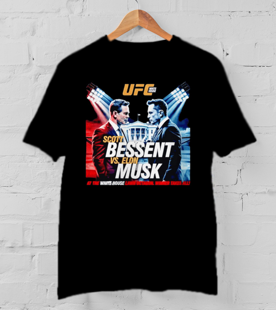 UFC White House Scott Bessent Vs Elon Musk At The White House Lawn Octagon Winner Takes All T-Shirt