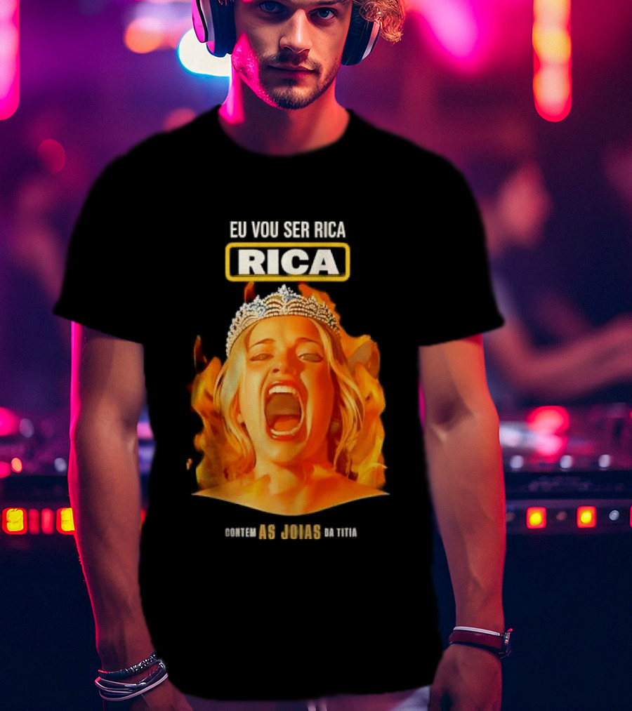 Eu Vou Ser Rica Contem As Joias Da Titia Rica Screaming Blonde Woman T-Shirt