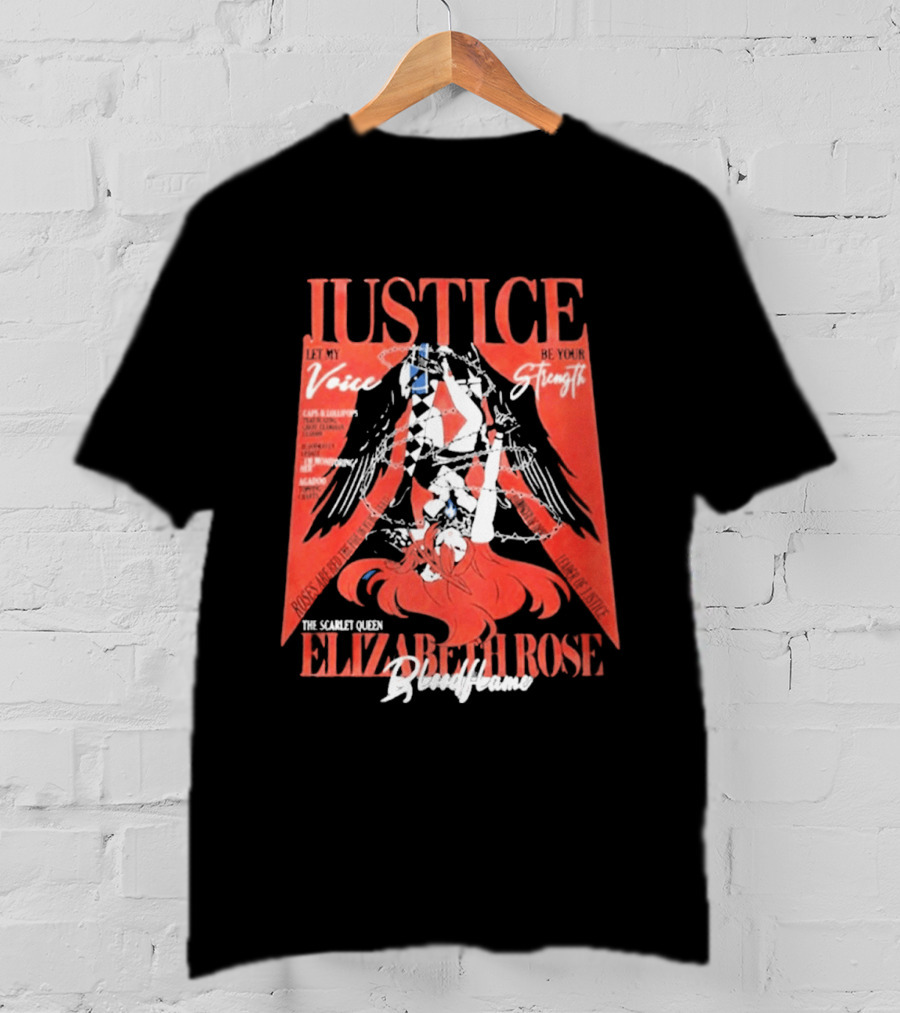 Justice My Voice Be Strength Scarlet Queen Elizabeth Rose Bloodflame T-Shirt