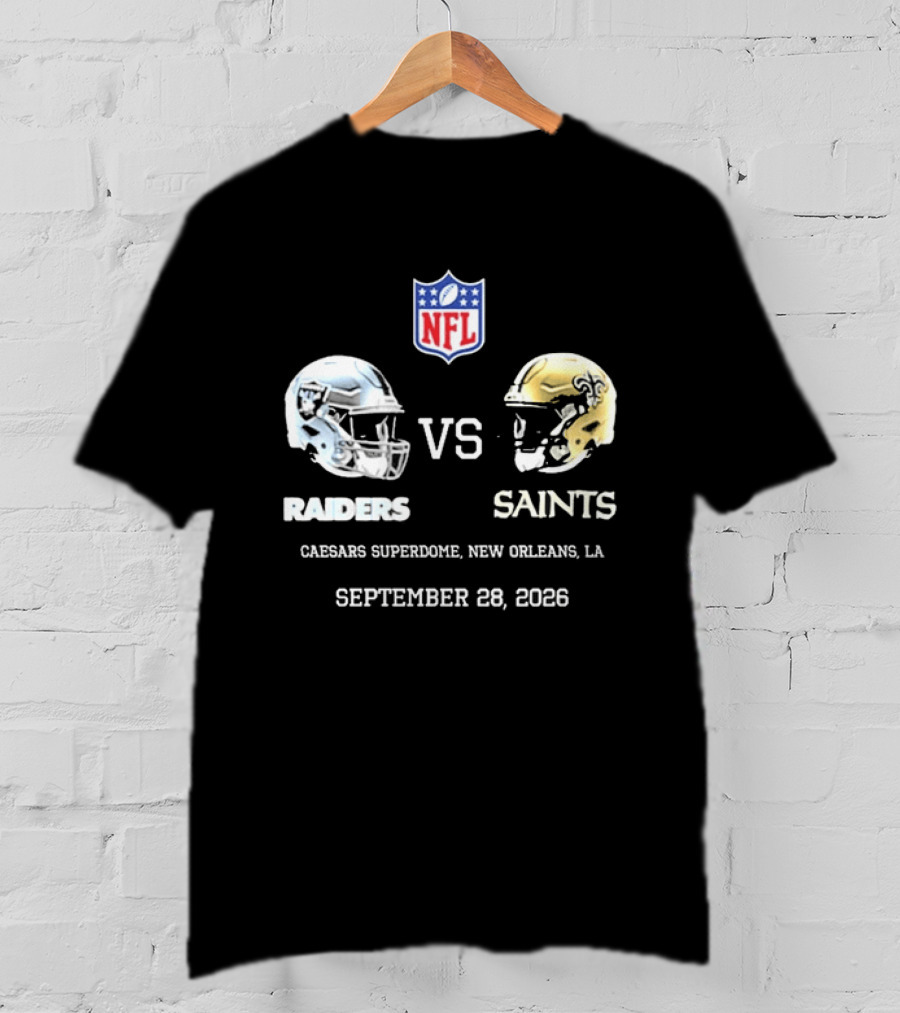 NFL Raiders Vs Saints Caesars Superdome New Orleans September 28 2026 T-Shirt