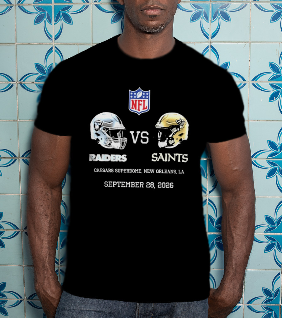 NFL Raiders Vs Saints Caesars Superdome New Orleans September 28 2026 T-Shirt
