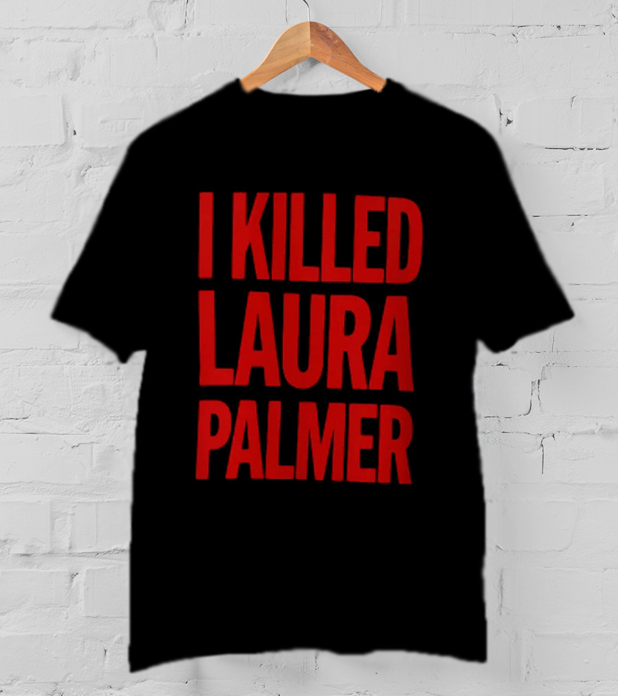 I Killed Laura Palmer Twin Peaks Mystery Bold Red T-Shirt