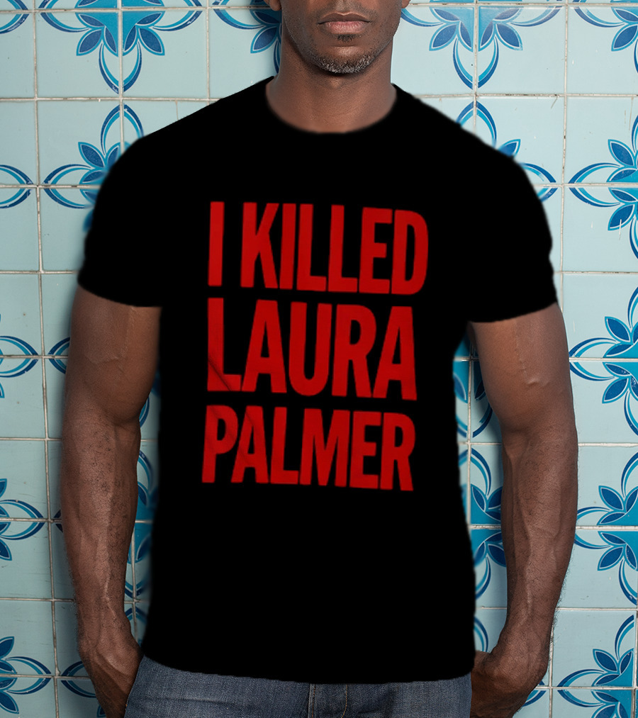 I Killed Laura Palmer Twin Peaks Mystery Bold Red T-Shirt