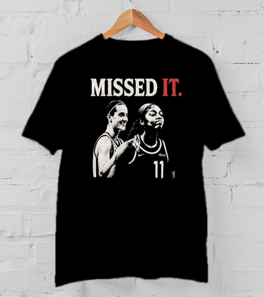 Missed It Caitlin Clark Angel Reese Basketball 11 T-Shirt