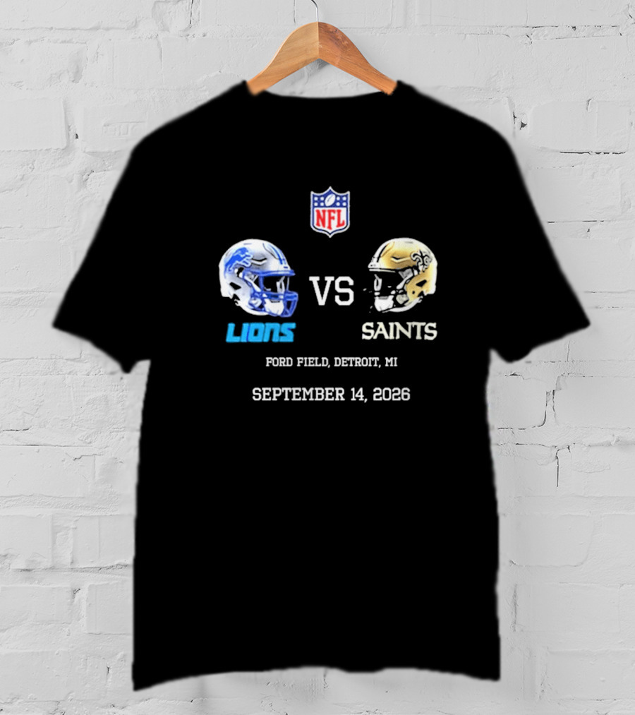 NFL New Orleans Saints Vs Detroit Lions Helmets Ford Field September 14 2026 T-Shirt