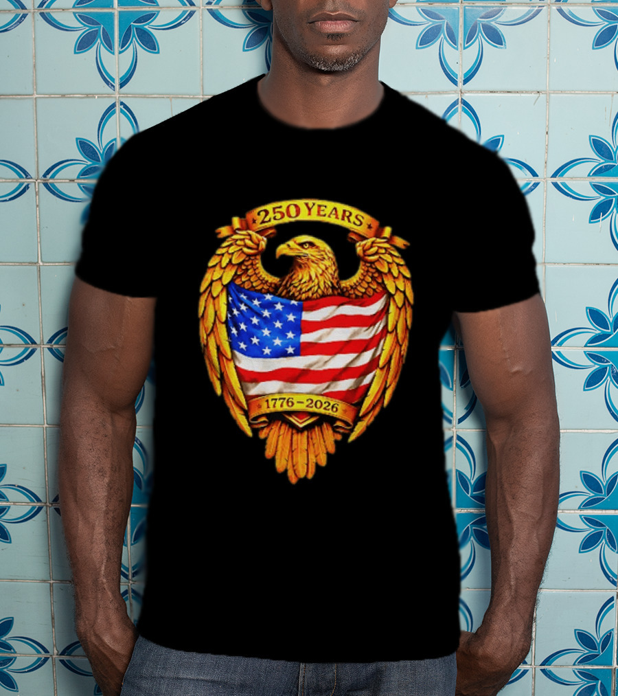 250 Years American Eagle USA Flag 1776 2026 Patriotic T-Shirt