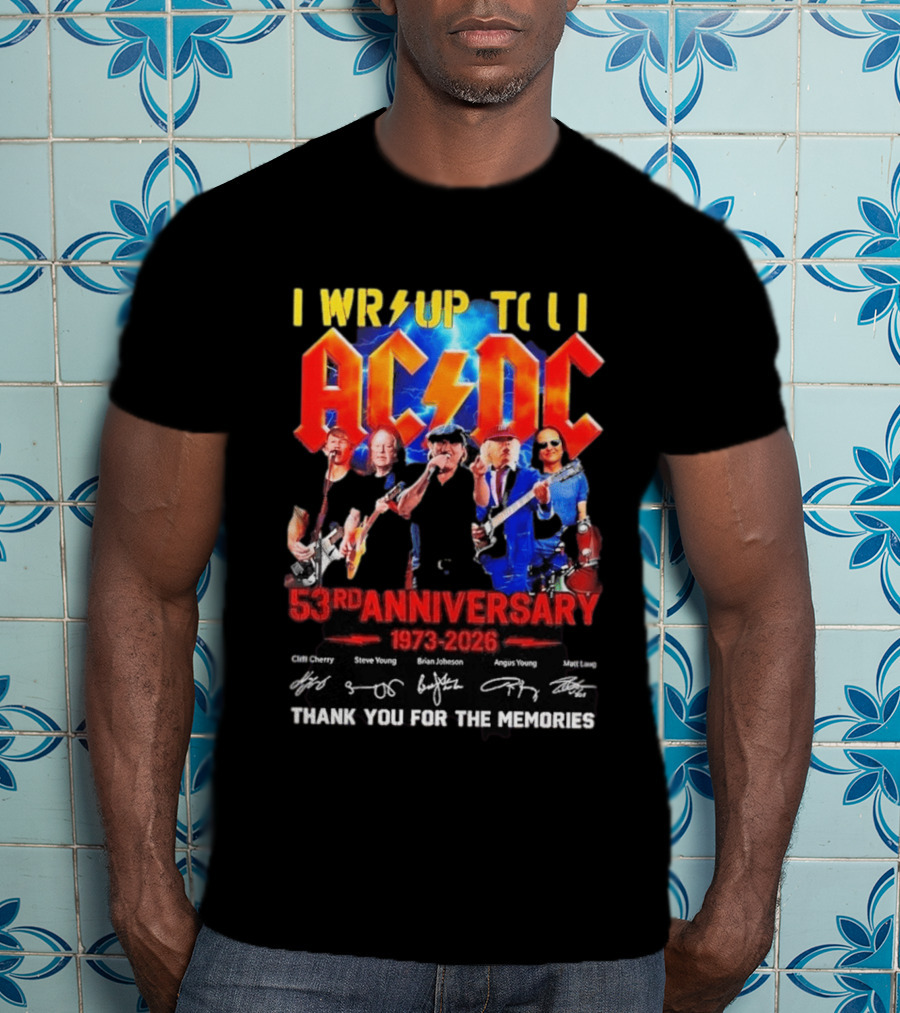 ACDC PWR UP Til 53rd Anniversary Tour 1973 2026 Signatures Thank You For The Memories T-Shirt