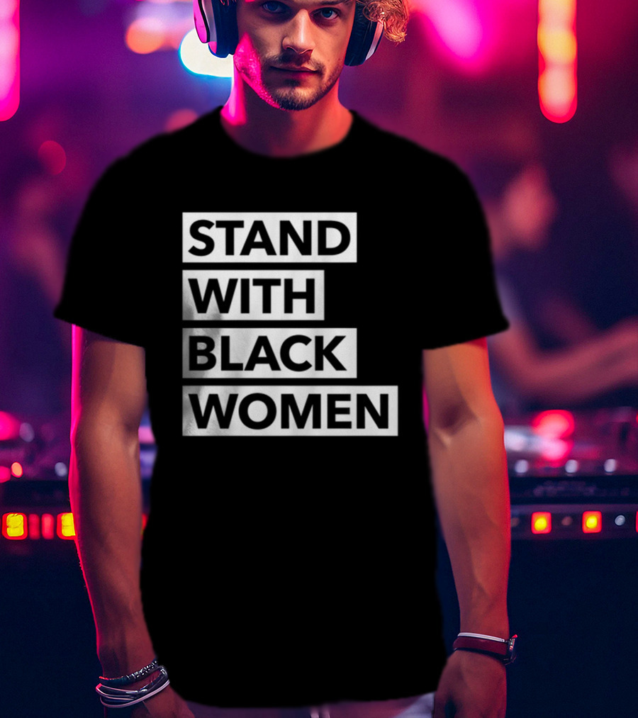 Stand With Black Women Angie Nixon T-Shirt
