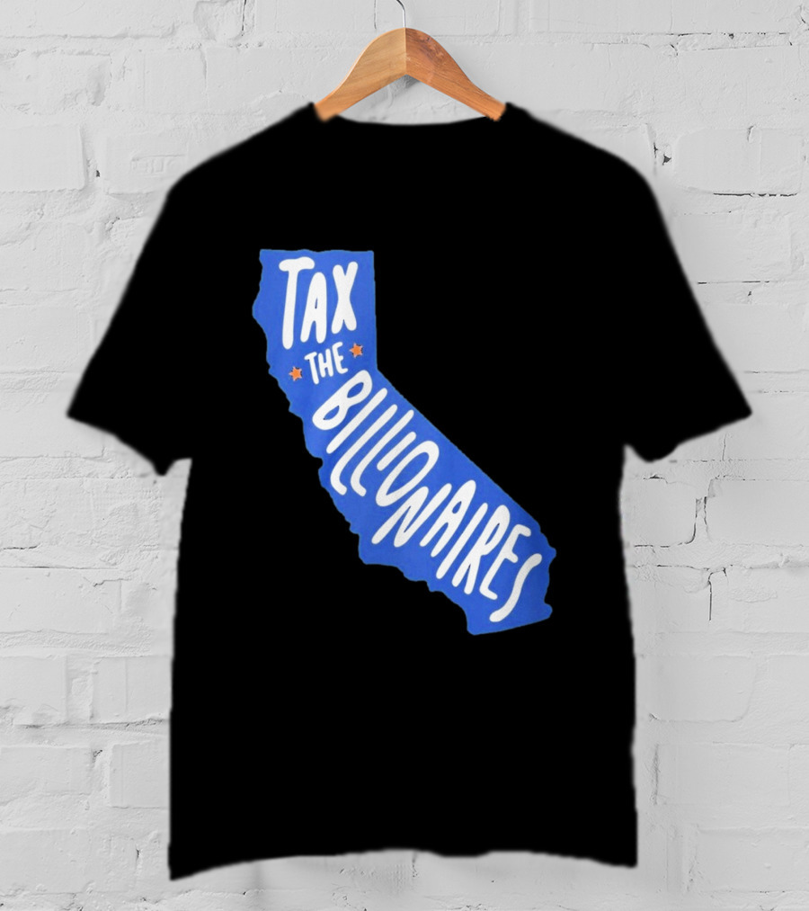 California Tax The Billionaires Political T-Shirt
