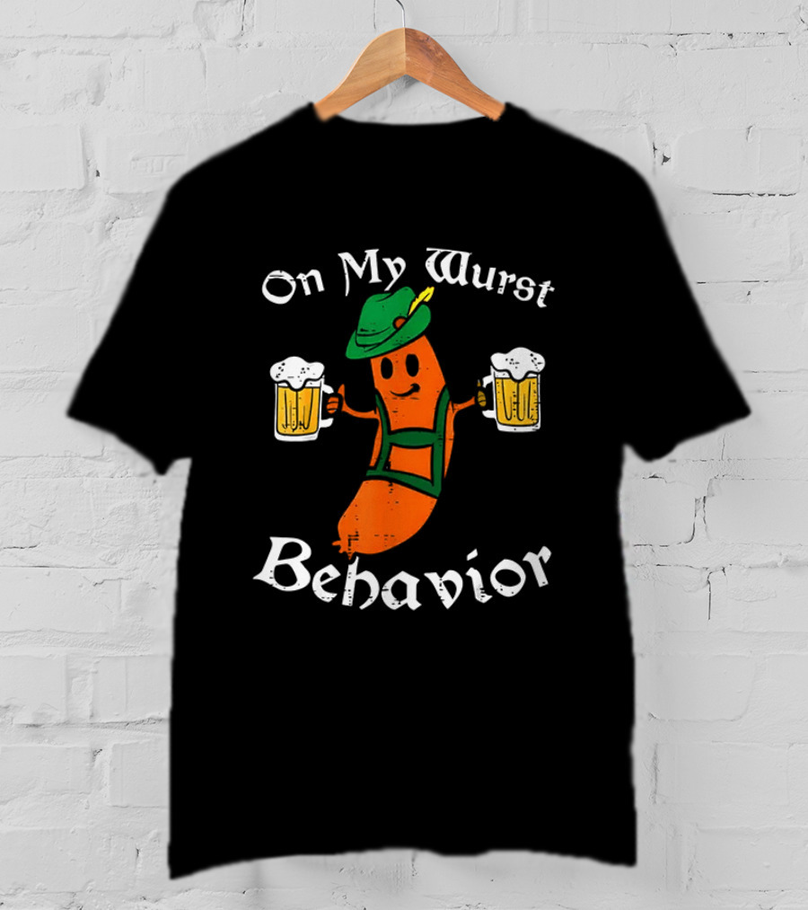 Oktoberfest On My Wurst Behavior Sausage Lederhosen Beer T-Shirt