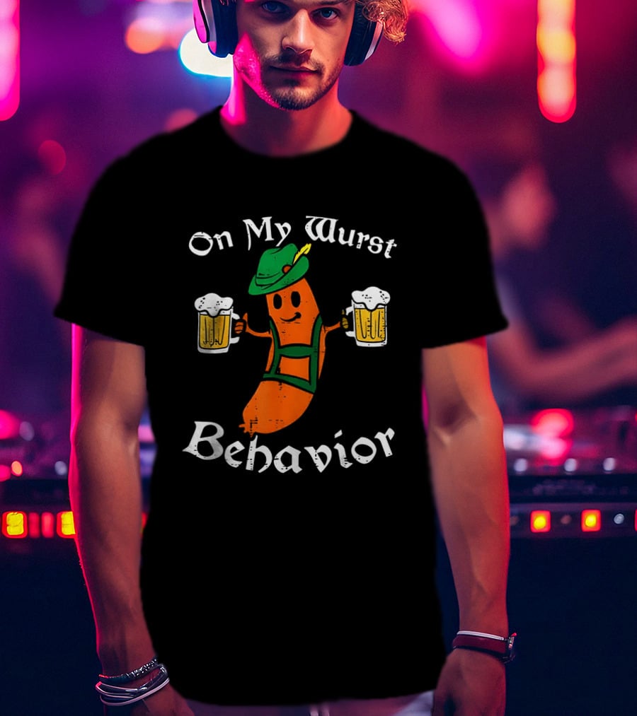Oktoberfest On My Wurst Behavior Sausage Lederhosen Beer T-Shirt