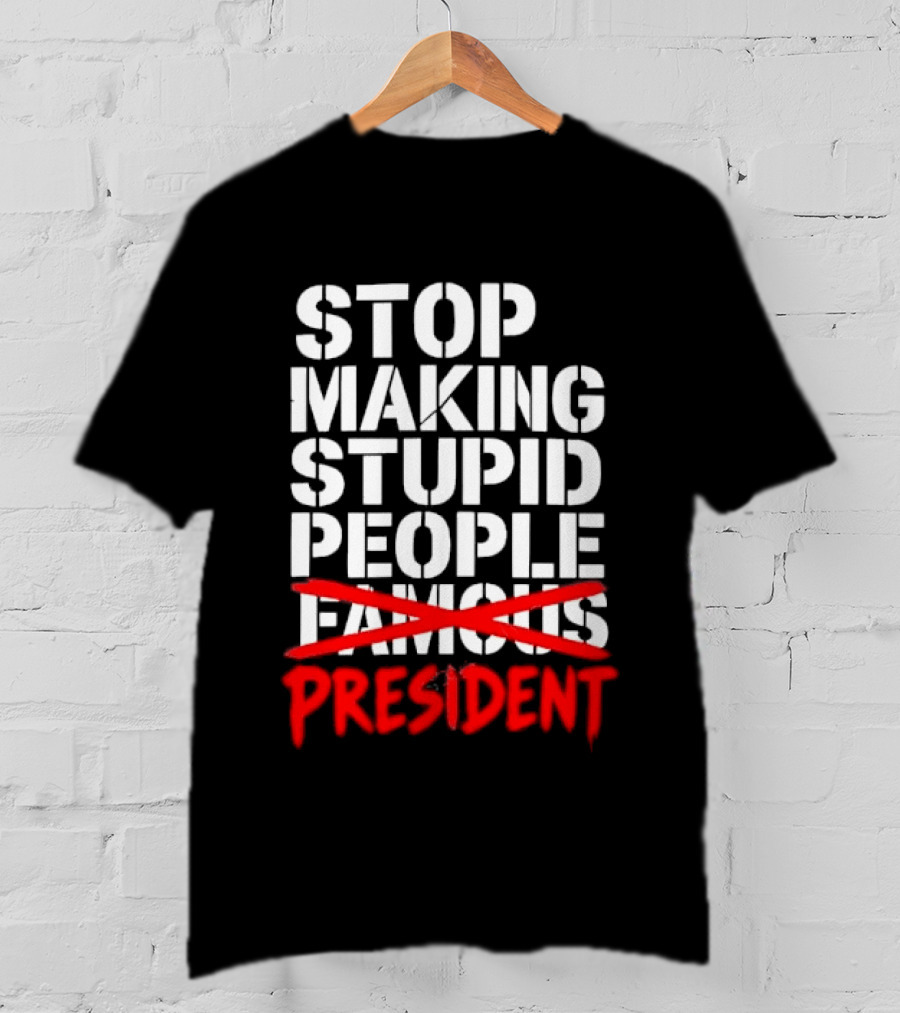 Stop Making Stupid People President Red Cross Stenciled Dripping Font T-Shirt