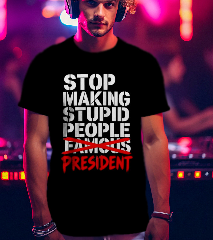 Stop Making Stupid People President Red Cross Stenciled Dripping Font T-Shirt