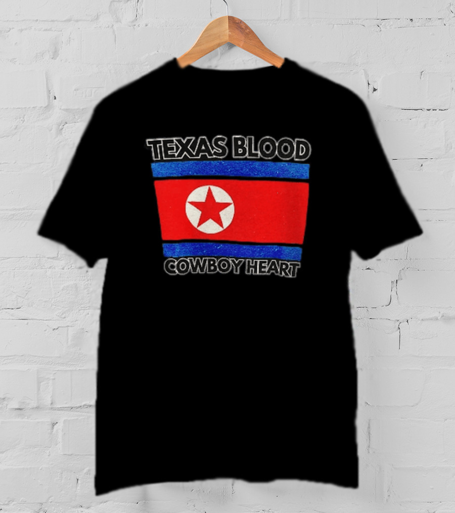 Texas Blood Cowboy Heart North Korean Flag Star T-Shirt