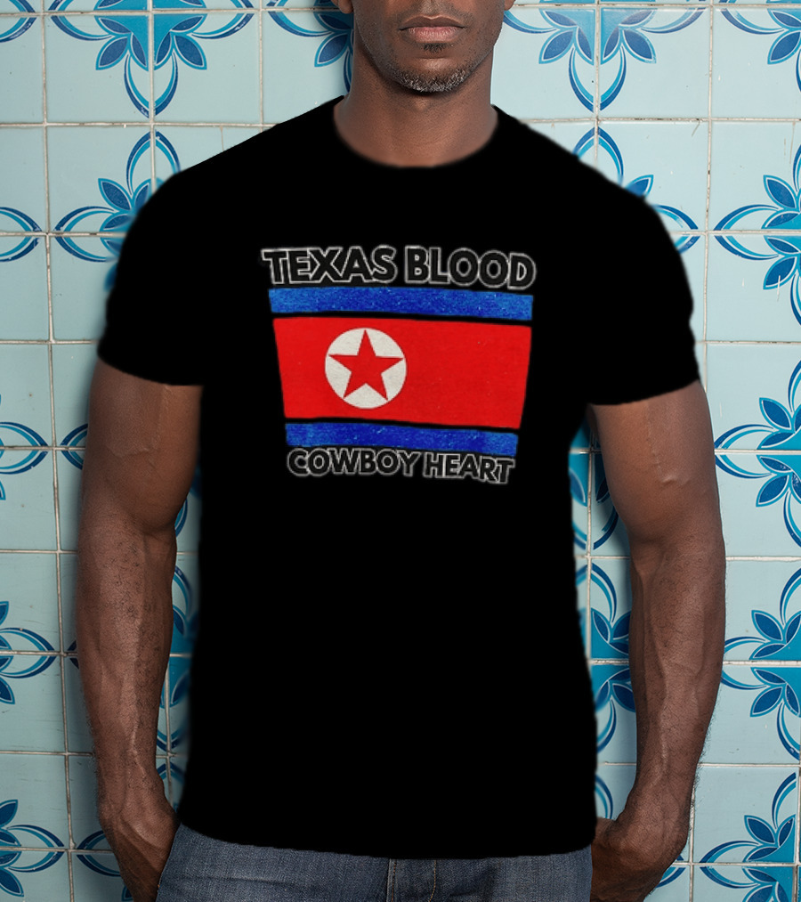 Texas Blood Cowboy Heart North Korean Flag Star T-Shirt