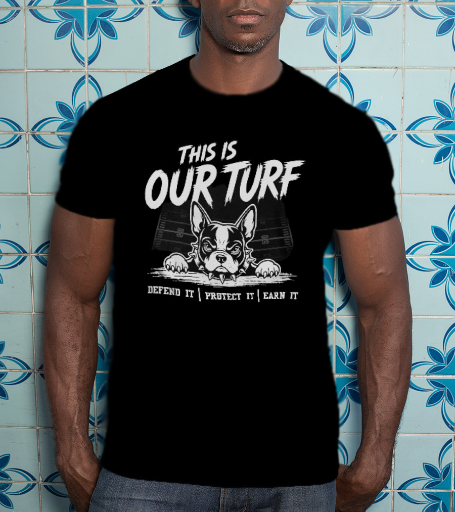 This Is Our Turf Defend It Protect It Earn It Bulldog Football Field T-Shirt