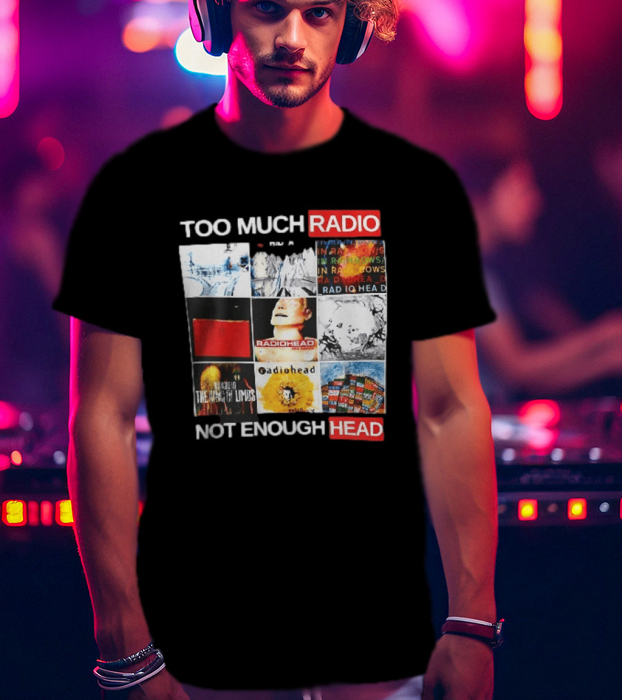 Too Much Radio Not Enough Head Radiohead Album Cover Collage T-Shirt