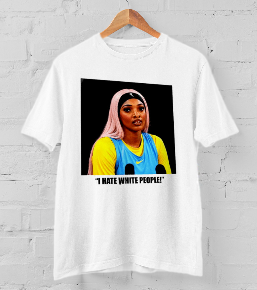 Angel Reese Atlanta Dream I Hate White People T-Shirt