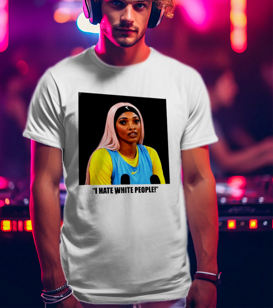 Angel Reese Atlanta Dream I Hate White People T-Shirt