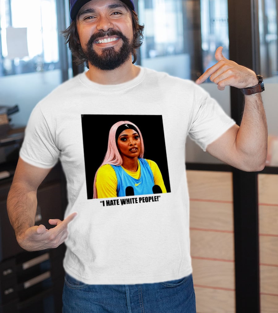 Angel Reese Atlanta Dream I Hate White People T-Shirt