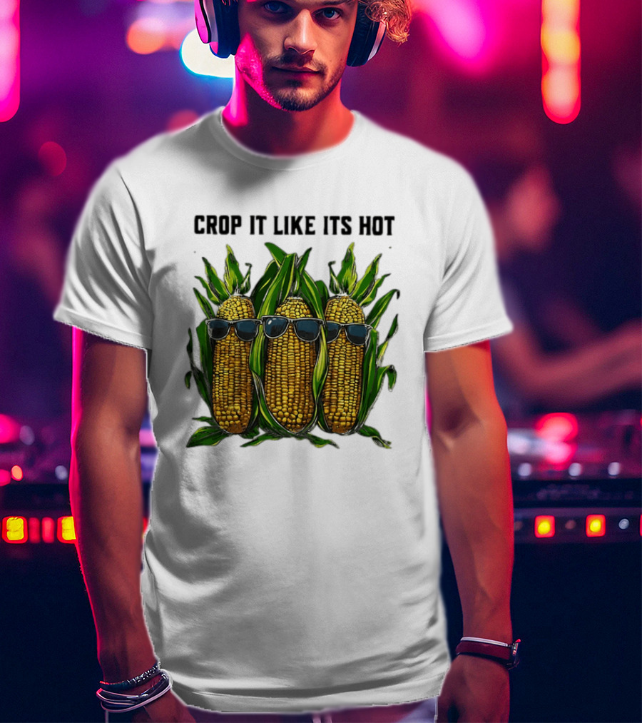 Crop It Like It's Hot Corn Sunglasses T-Shirt