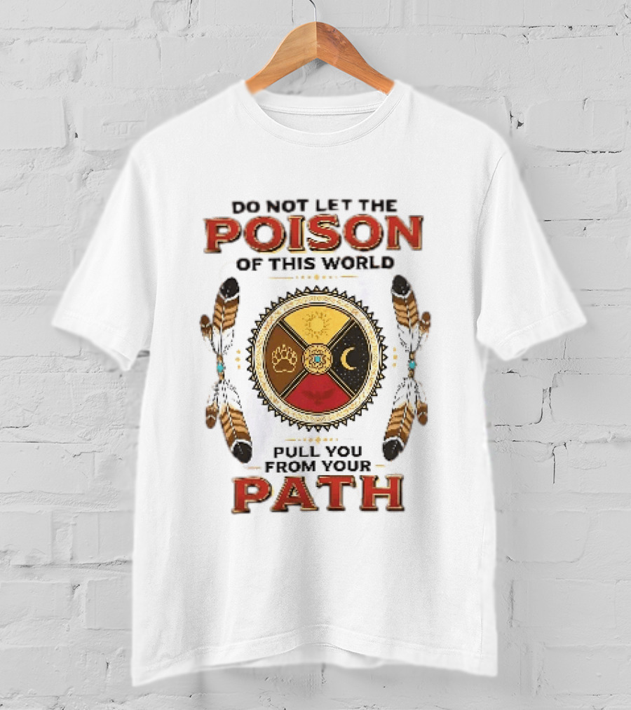Guardian Symbols Circle Do Not Let The Poison Of This World Pull You From Your Path T-Shirt