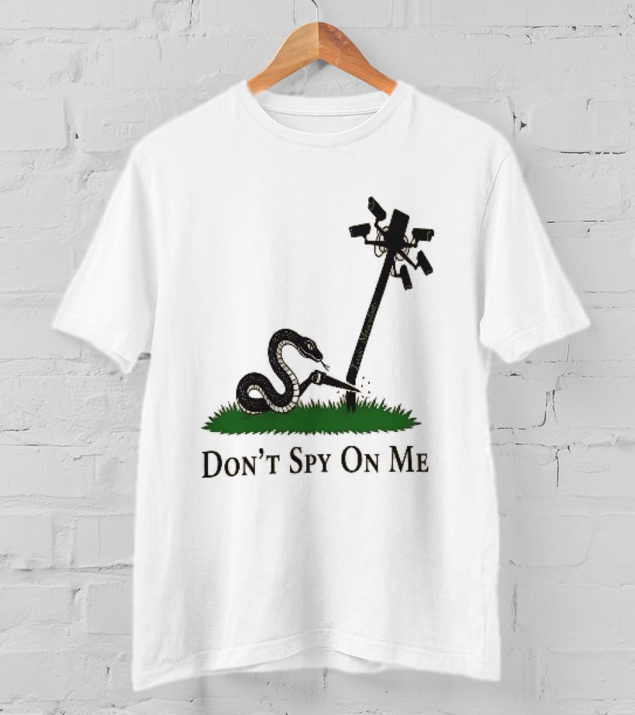 Don't Spy On Me Snake Cutting Surveillance Pole Toxic Masculinity T-Shirt