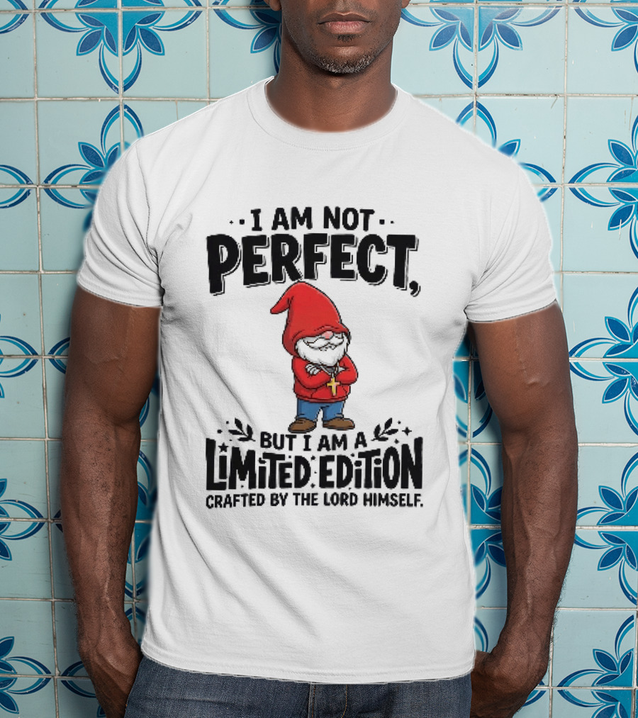 I Am Not Perfect But I Am A Limited Edition Crafted By The Lord Himself Gnome Red T-Shirt