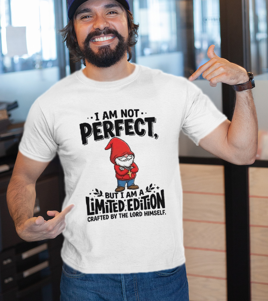 I Am Not Perfect But I Am A Limited Edition Crafted By The Lord Himself Gnome Red T-Shirt