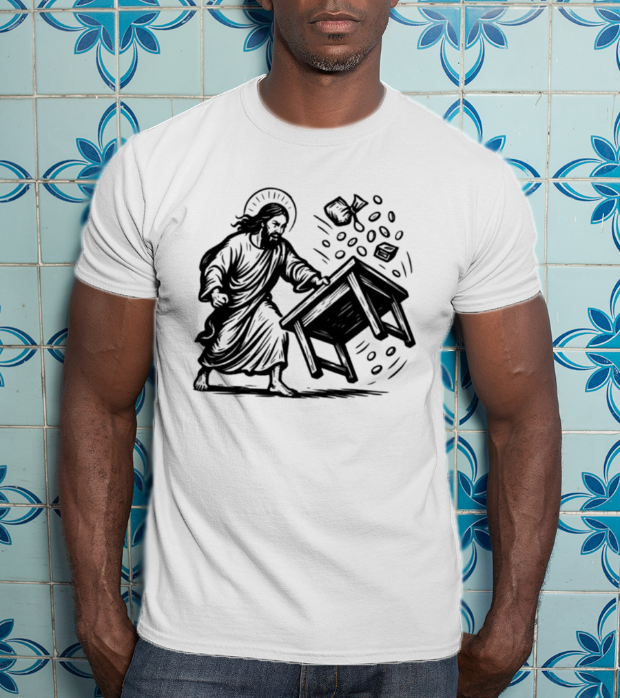 Jesus Flipping Tables With Coins And Cup T-Shirt