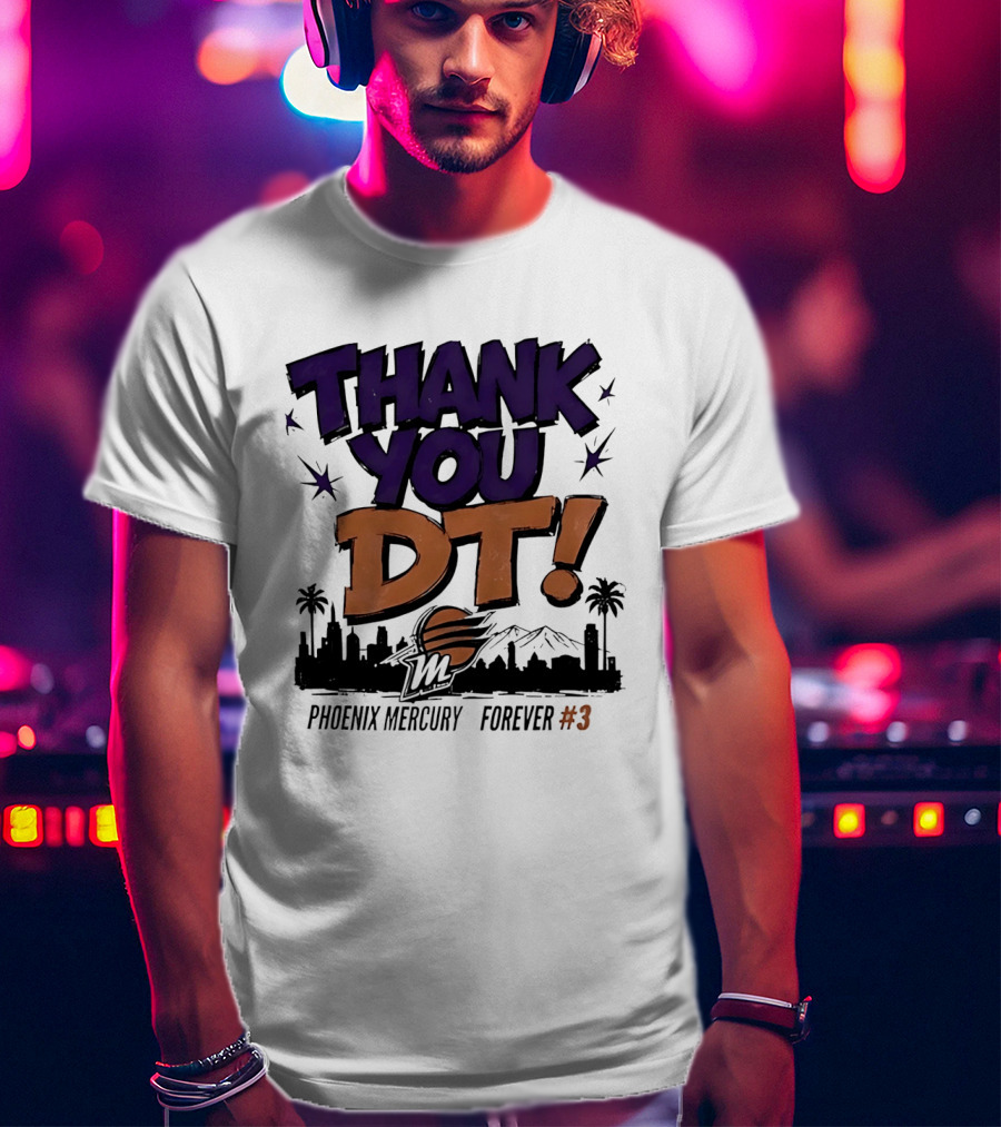 Thank You DT Phoenix Mercury Forever #3 T-Shirt