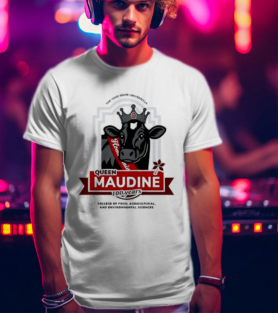 The Ohio State University Queen Maudine 100 Years College Of Food Agricultural And Environmental Sciences T-Shirt