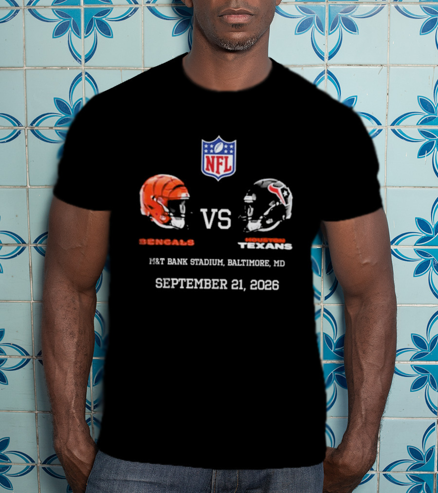Bengals Vs Texans NFL Match At M&T Bank Stadium Baltimore MD September 21 2026 T-Shirt