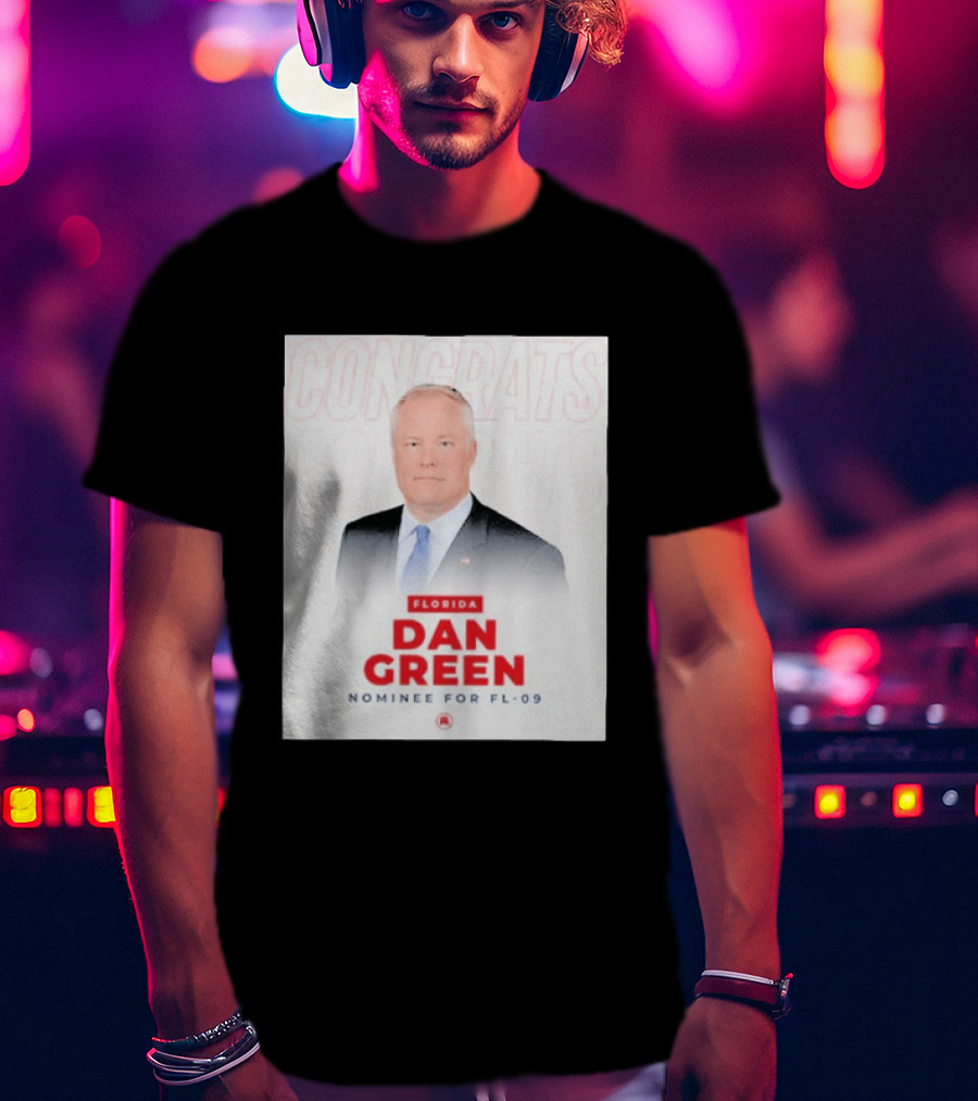Florida Dan Green Congrats Nominee For FL 09 T-Shirt