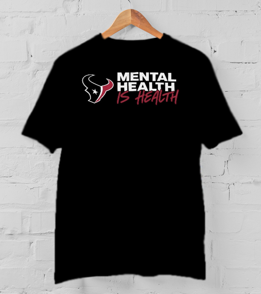 Houston Texans Mental Health Is Health T-Shirt