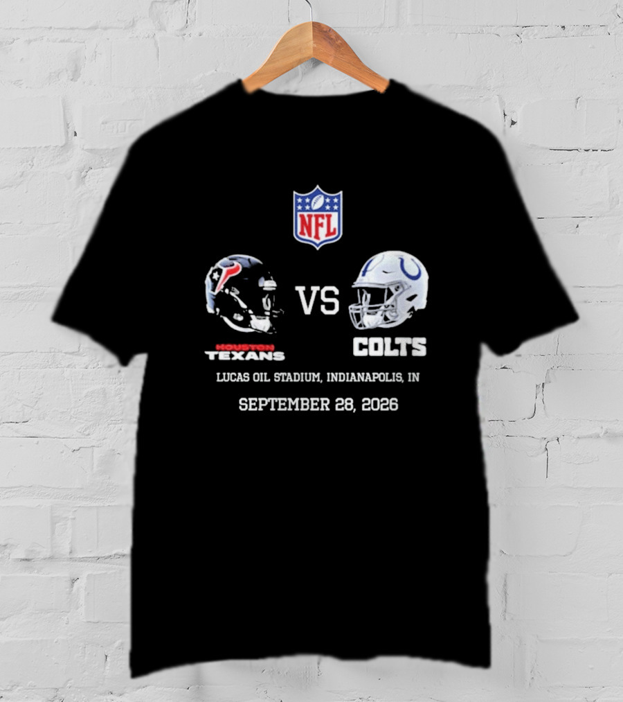 Houston Texans Vs Colts NFL Lucas Oil Stadium Indianapolis September 28 2026 T-Shirt